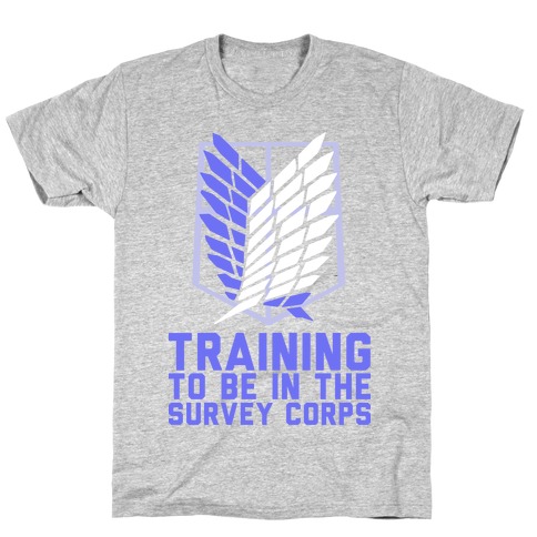 Training To Be In The Survey Corps T-Shirt