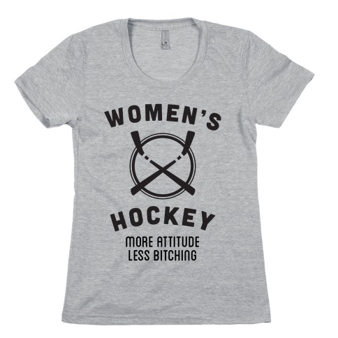 Womens Hockey - More Attitude Less Bitching Womens T-Shirt