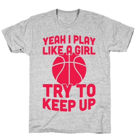 Yeah I Play Like A Girl T-Shirt