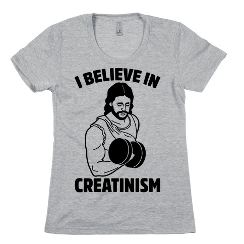 I Believe In Creatinism Womens T-Shirt