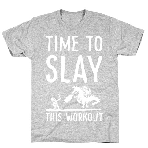 Time To Slay This Workout T-Shirt