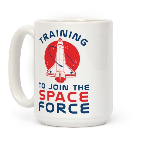 Training to Join the Space Force Coffee Mug