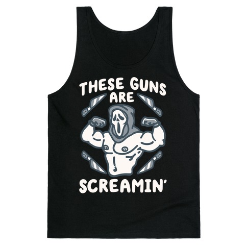 These Guns Are Screamin' Parody Tank Top