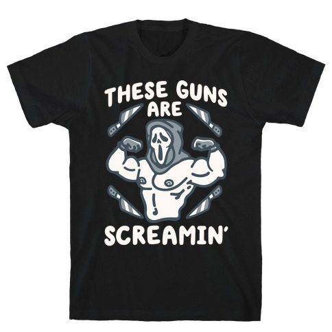 These Guns Are Screamin' Parody T-Shirt