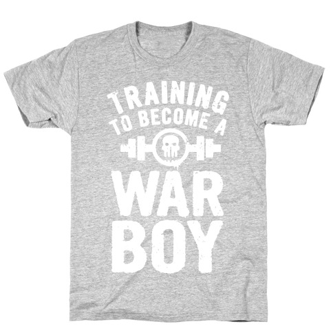 Training to Become a War Boy T-Shirt