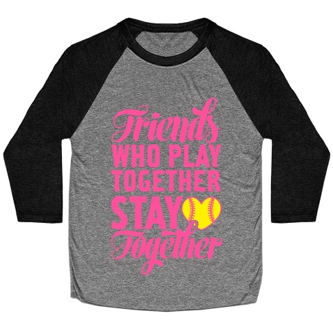 Friends Who Play Together Baseball Tee