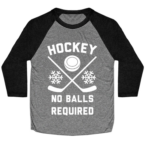 Hockey No Balls Required Baseball Tee
