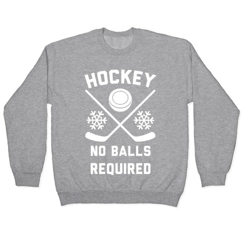 Hockey No Balls Required Pullover