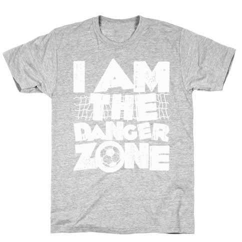 I AM The Danger Zone T-Shirt