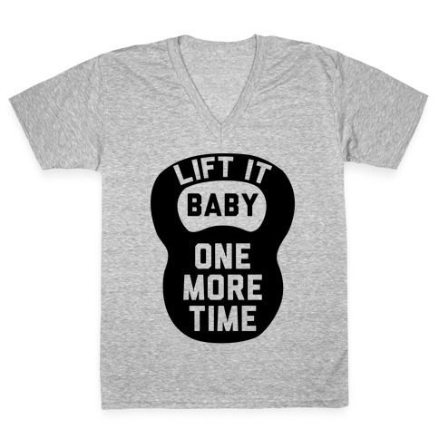 Lift It Baby V-Neck Tee Shirt