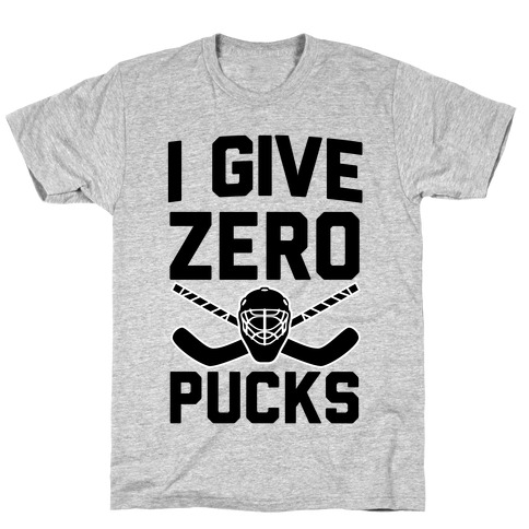 I Give Zero Pucks T-Shirt