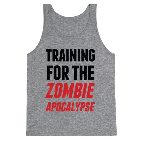 Training for the Zombie Apocalypse Tank Top