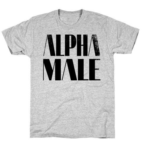Alpha Male T-Shirt