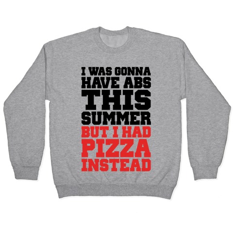 Pizza Body For The Summer Pullover