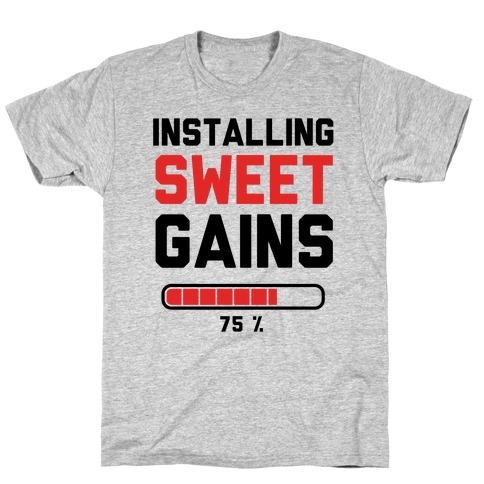 Installing Sweet Gains T-Shirt