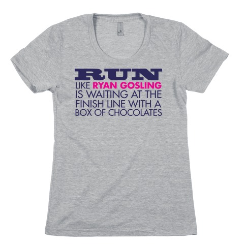 Run Like Ryan Gosling Is Waiting Womens T-Shirt