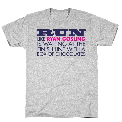Run Like Ryan Gosling Is Waiting T-Shirt