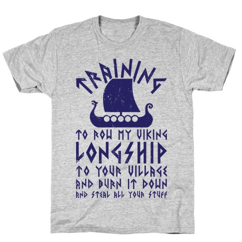 Training To Row My Viking Longship T-Shirt