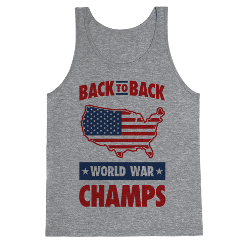 Back to Back World War Champs | T-Shirts, Tank Tops, Sweatshirts and ...