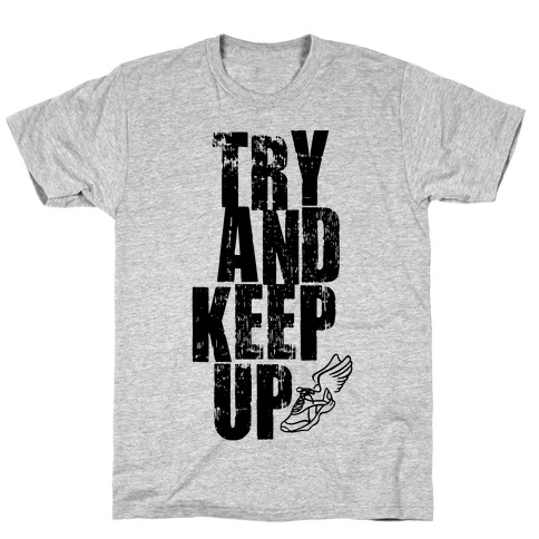 Try And Keep Up (Tank) T-Shirt