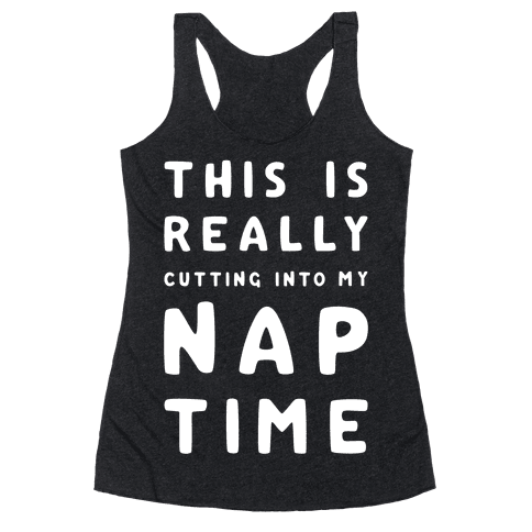 This Is Really Cutting Into My Nap Time | T-Shirts, Tank Tops ...