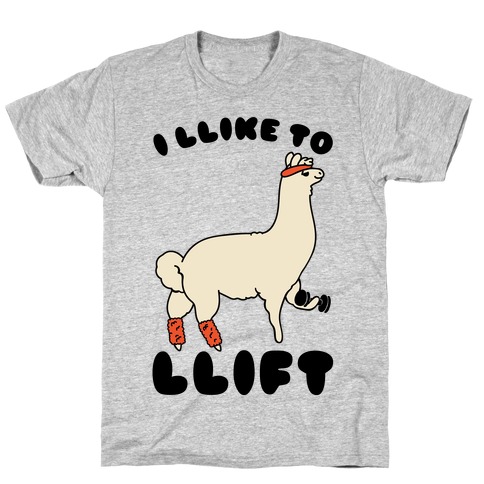 I Like To Lift LLama T-Shirt