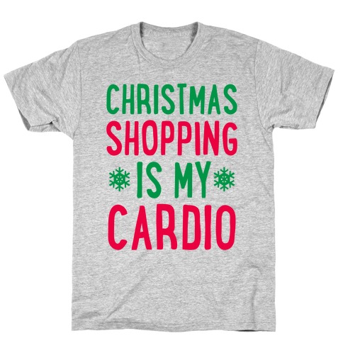 Christmas Shopping Is My Cardio T-Shirt