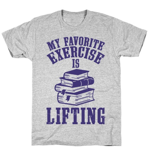 My Favorite Exercise is Lifting Books T-Shirt