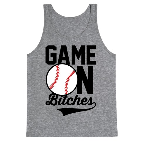 Game On Bitches Baseball Tank Top