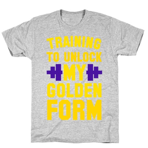 Training to Unlock My Golden Form T-Shirt