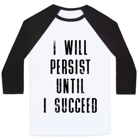 i persist until i succeed