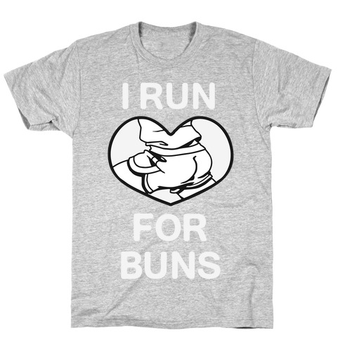 I Run For Buns T-Shirt
