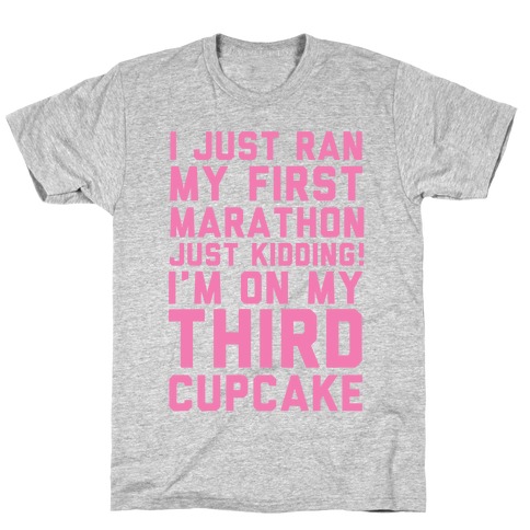 Just Kidding I'm On My Third Cupcake T-Shirt