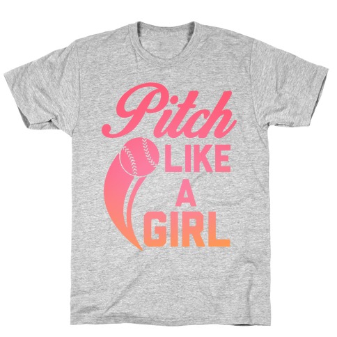 Pitch Like a Girl T-Shirt