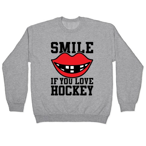 Smile If You Love Hockey Pullover