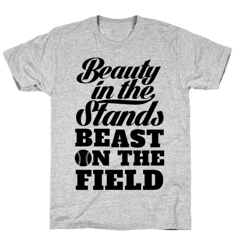 Beauty in the Stands Beast On The Field (Softball) T-Shirt