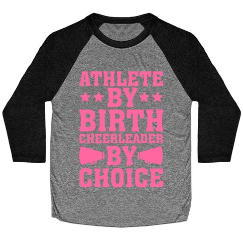 Athlete By Birth Cheerleader By Choice Baseball Tee