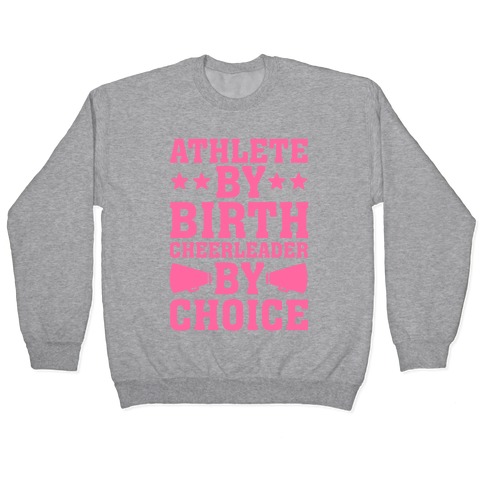 Athlete By Birth Cheerleader By Choice Pullover