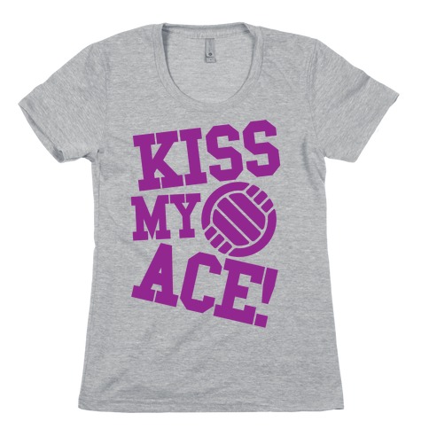Kiss My Ace Womens T-Shirt