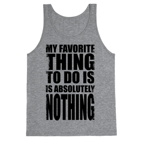 HUMAN - My Favorite Thing to do... - Clothing | Tank