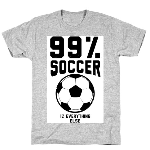99 Percent Soccer T-Shirt