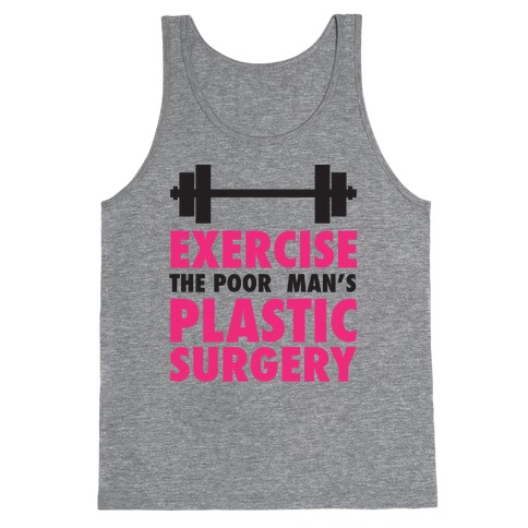 Exercise: The Poor Man's Plastic Surgery Tank Top