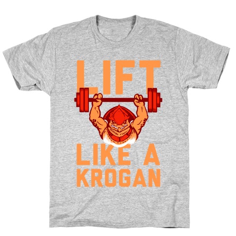 Lift Like a Krogan T-Shirt