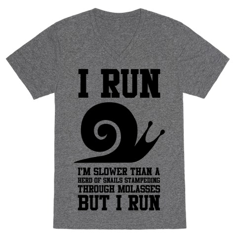 I Run Slower Than A Herd Of Snails V-Neck Tee Shirt