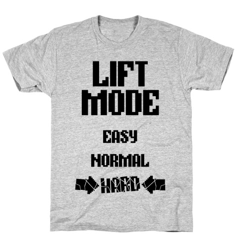 Lift Mode: HARD T-Shirt