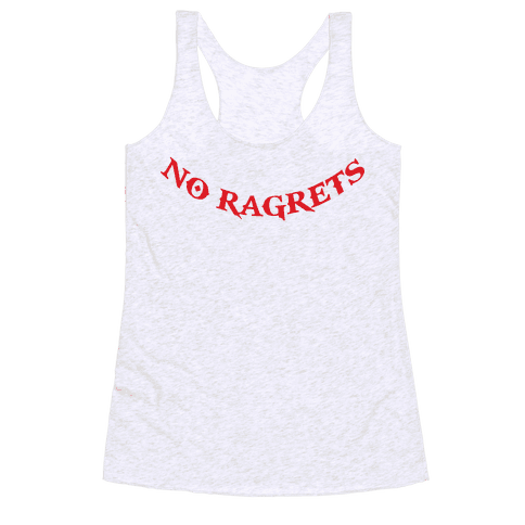 no ragrets t shirt