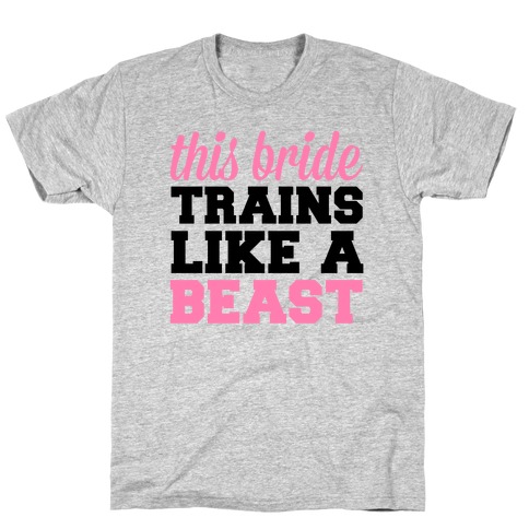 This Bride Is a Beast T-Shirt