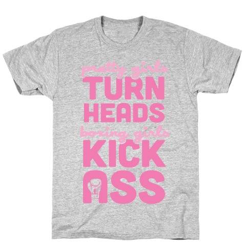 Pretty Girls Turn Heads, Boxing Girls Kick Ass T-Shirt