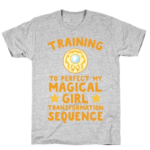 Training To Perfect My Magical Girl Transformation T-Shirt