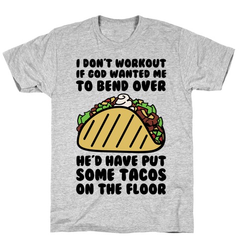 Put Some Tacos On The Floor T-Shirt